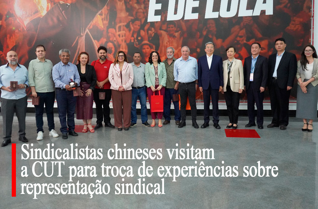 Em visita à CUT, federação chinesa debate representação e nova formas de trabalho