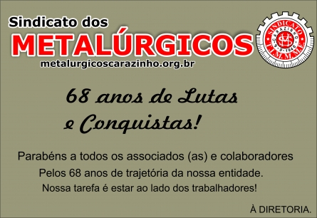 Sindicato dos Metalúrgicos de Carazinho comemora 68 anos de história