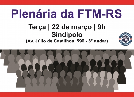 Plenária estadual dos metalúrgicos do RS acontece na terça, dia 22