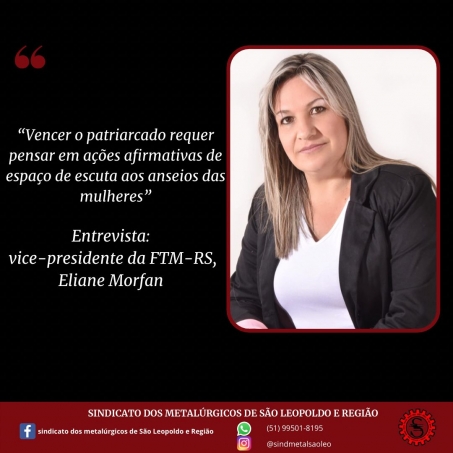 Vencer o patriarcado requer pensar em ações afirmativas de espaço de escuta aos anseios das mulheres, afirma a vice-presidente da FTM-RS, Eliane Morfan